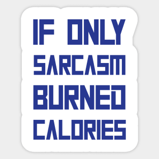 Sarcasm Burned Calories Gym Sticker